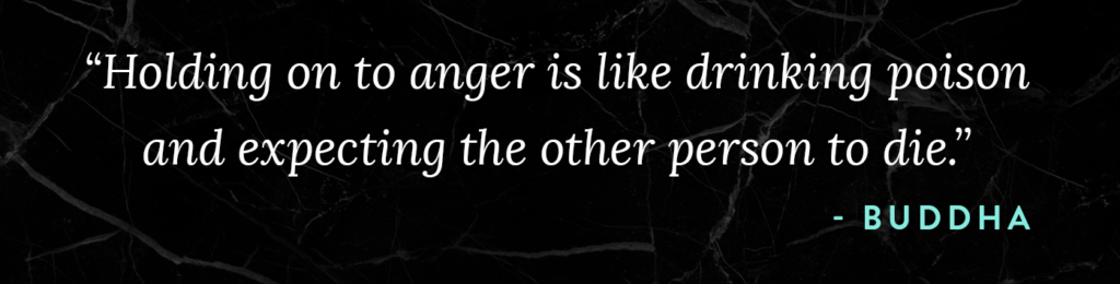 Holding on to anger is like drinking poison and expecting the other person to die buddha quote