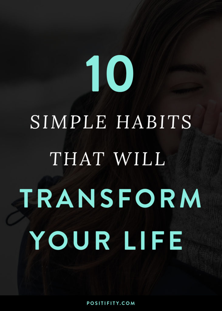 10 simple habits that will transform your life