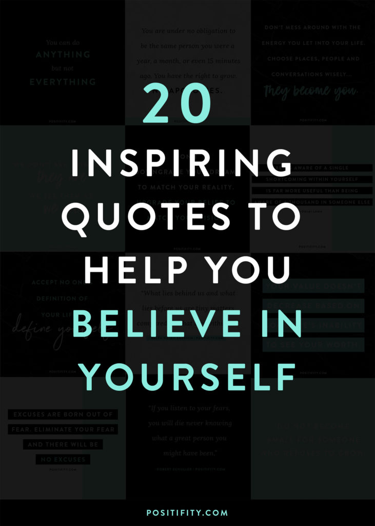 20 Inspiring Quotes To Help You Believe In Yourself Positifity